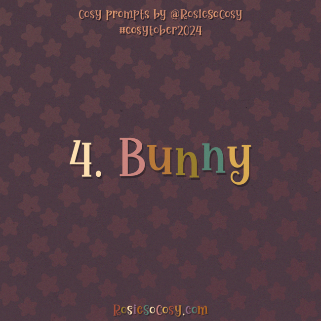 Cosytober 2024, day 4: Bunny 