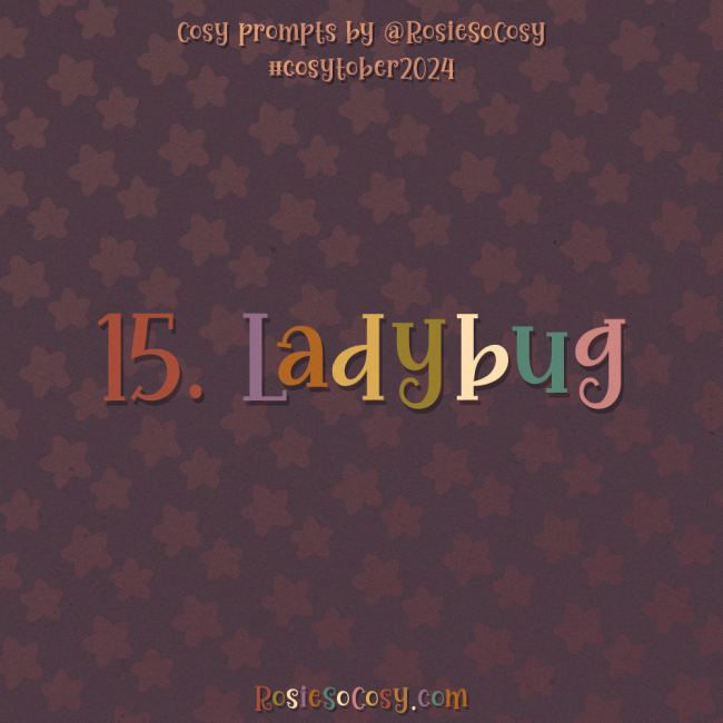 Cosytober 2024, day 15: Ladybug