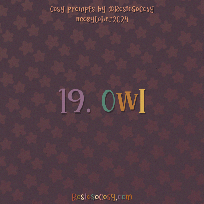 Cosytober 2024, day 19: Owl