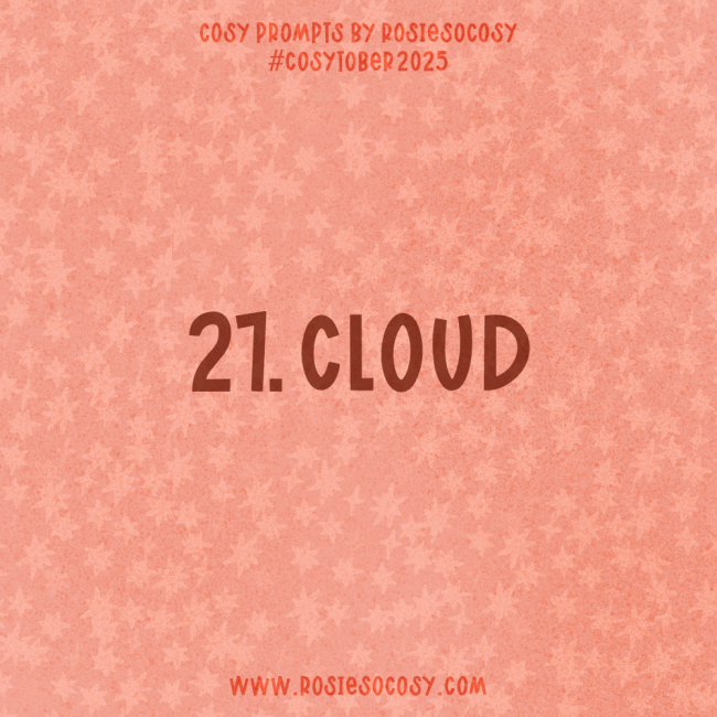 Announcement image for Day 27 of Cosytober. The subject is Cloud.