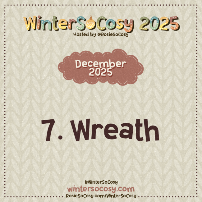 Announcement image for day 7 of WinterSoCosy 2025. The subject is Wreath.