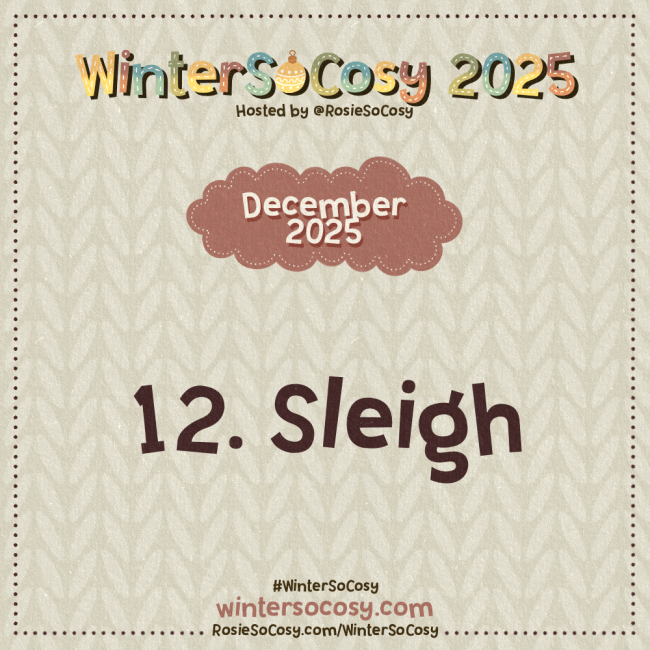 Announcement image for Day 12 of WinterSoCosy 2025. The subject is Sleigh.