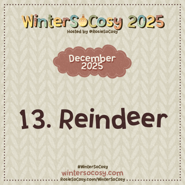 Announcement image for Day 13 of WinterSoCosy 2025. The subject is Reindeer.