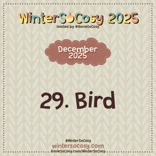 Announcement image for Day 29 of WinterSoCosy 2025. The subject is Bird.