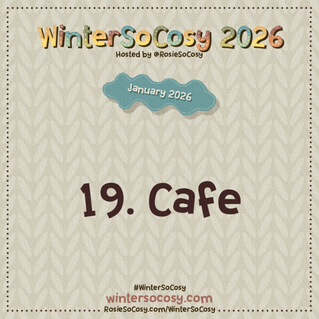 Announcement image for Day 19 of WinterSoCosy January 2026. The subject is Cafe.