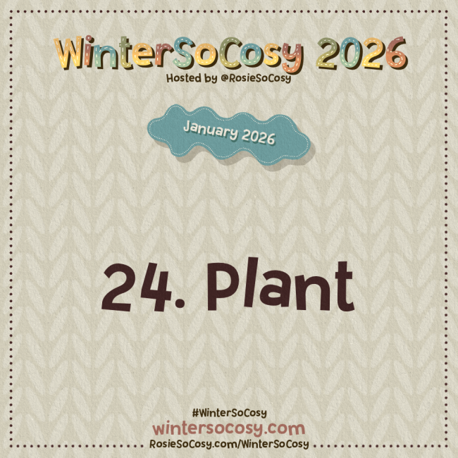 Announcement image for Day 24 of WinterSoCosy January 2026. The subject is Plant.