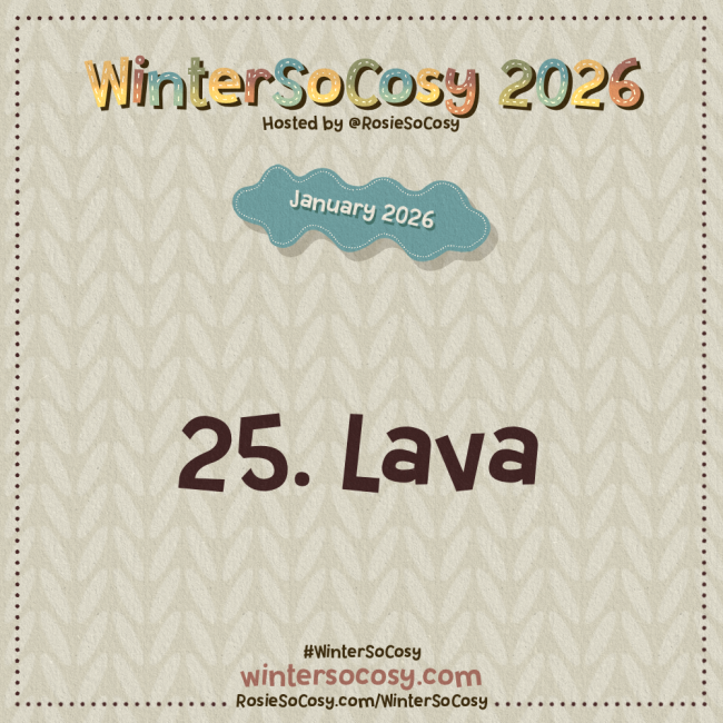 Announcement image for Day 25 of WinterSoCosy January 2026. The subject is Lava.