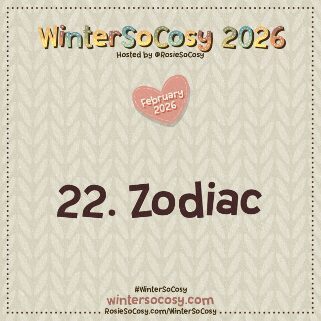 WinterSoCosy 2026 February Day 22: Zodiac