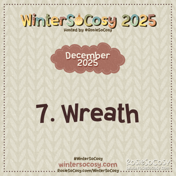 Announcement image for day 7 of WinterSoCosy 2025. The subject is Wreath.