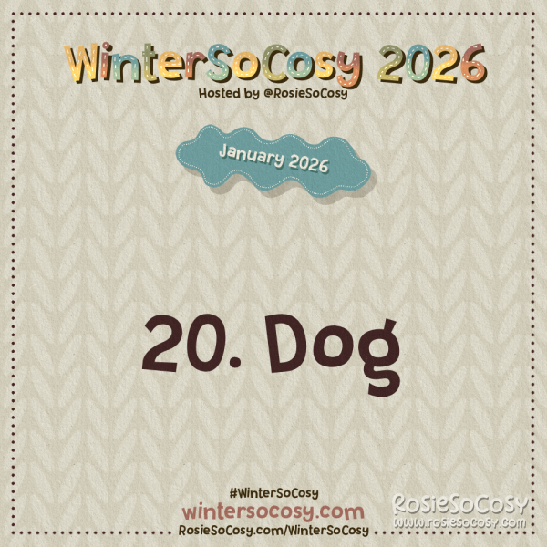 Announcement image for Day 20 of WinterSoCosy January 2026. The subject is Dog.