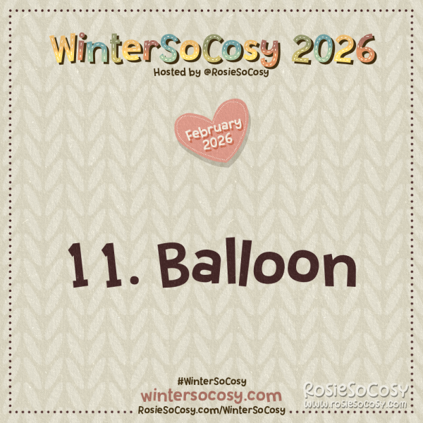 Announcement image for Day 11 of WinterSoCosy February 2026. The subject is Balloon.