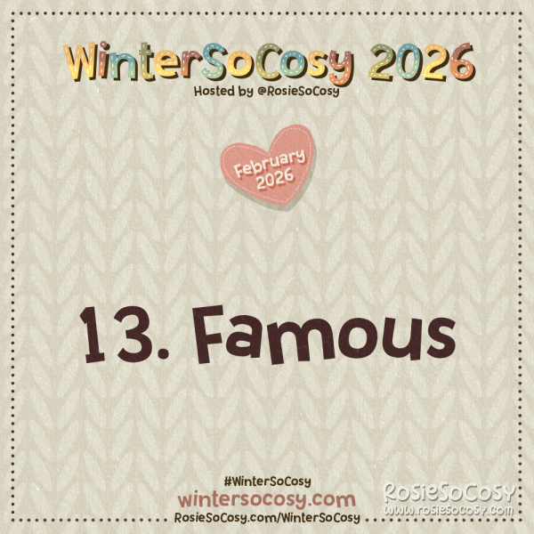Announcement image for Day 13 of WinterSoCosy February 2026. The subject is Famous.