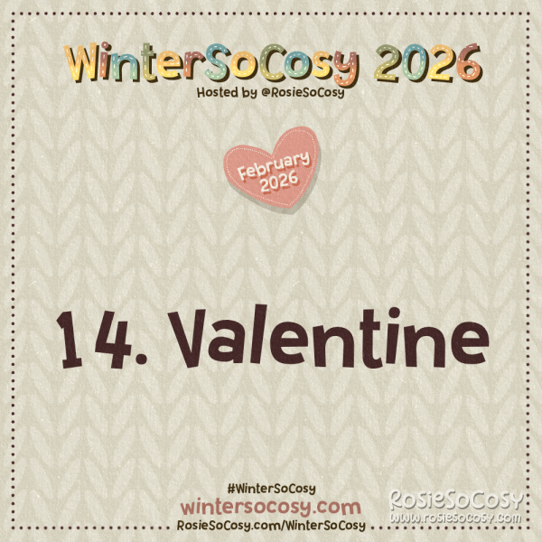 Announcement image for Day 14 of WinterSoCosy February 2026. The subject is Valentine.