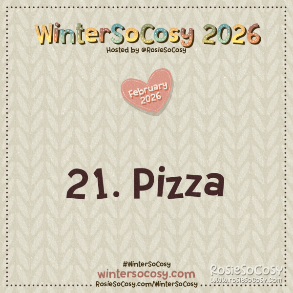 WinterSoCosy 2026 February Day 21: Pizza