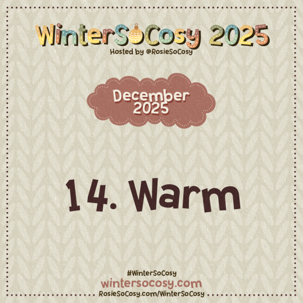 Announcement image for Day 14 of WinterSoCosy 2025. The subject is Warm.
