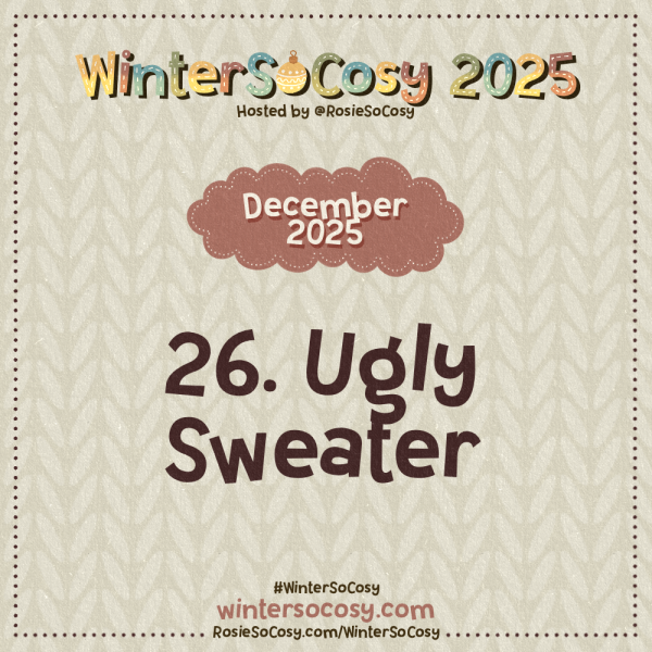 Announcement image for Day 26 of WinterSoCosy 2025. The subject is Ugly Sweater.