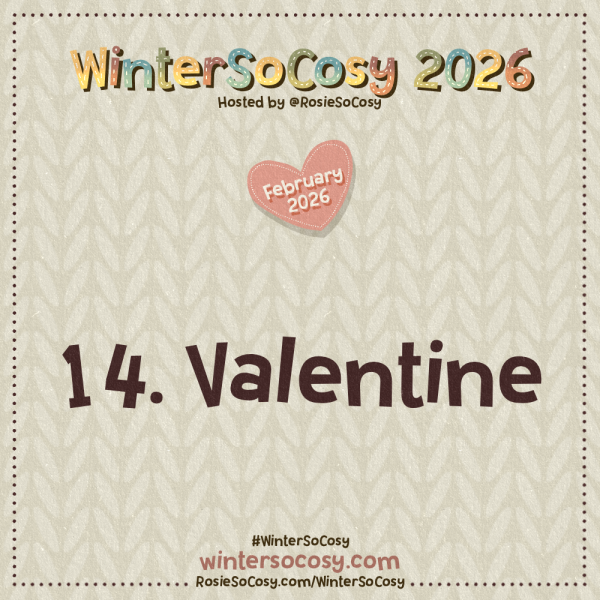 Announcement image for Day 14 of WinterSoCosy February 2026. The subject is Valentine.