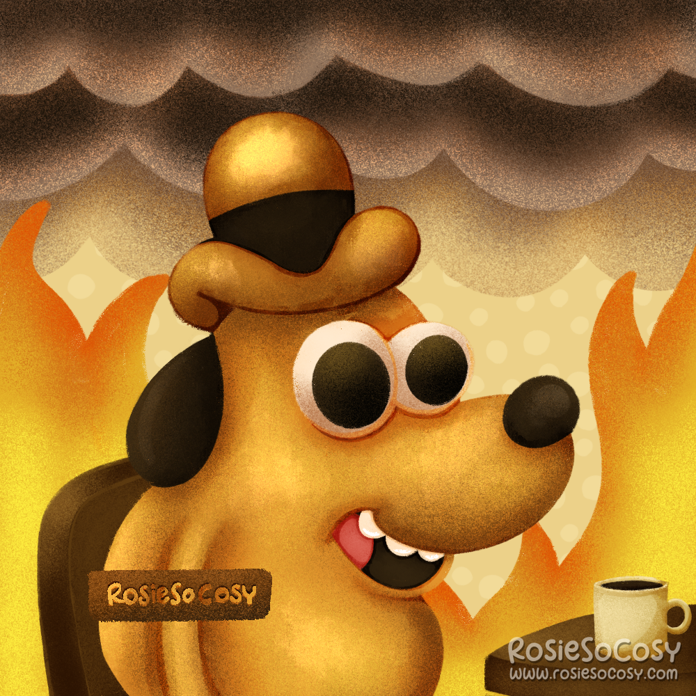 An illustration inspired by the “this is fine” meme, featuring a seemingly happy dog, sitting in a room surrounded by fire, not making any attempts to get away from the fire. The dog is sitting on a wooden chair, with a round wooden table next to them, with a coffee mug on it. The dog is a yellowish brown, and is wearing a similar colour hat.