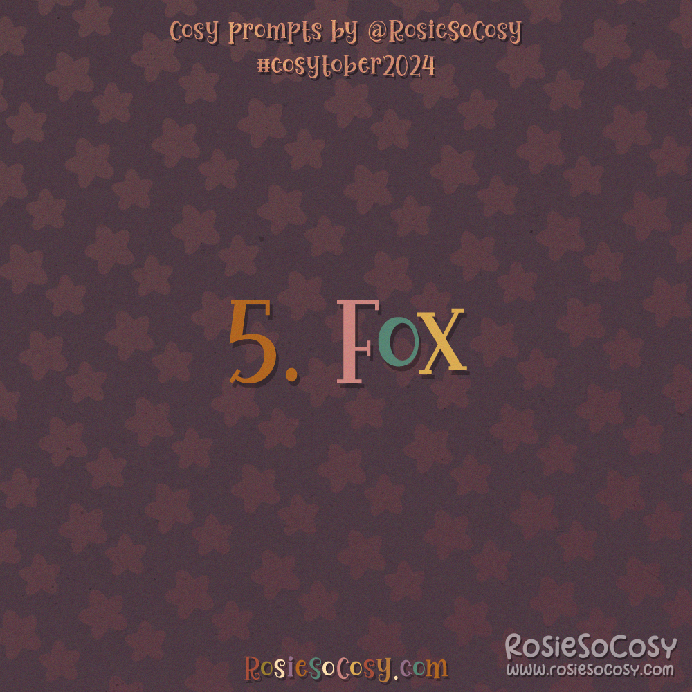 Cosytober 2024, day 5: Fox