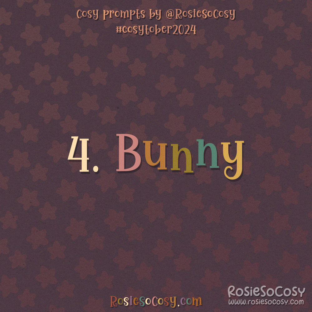 Cosytober 2024, day 4: Bunny