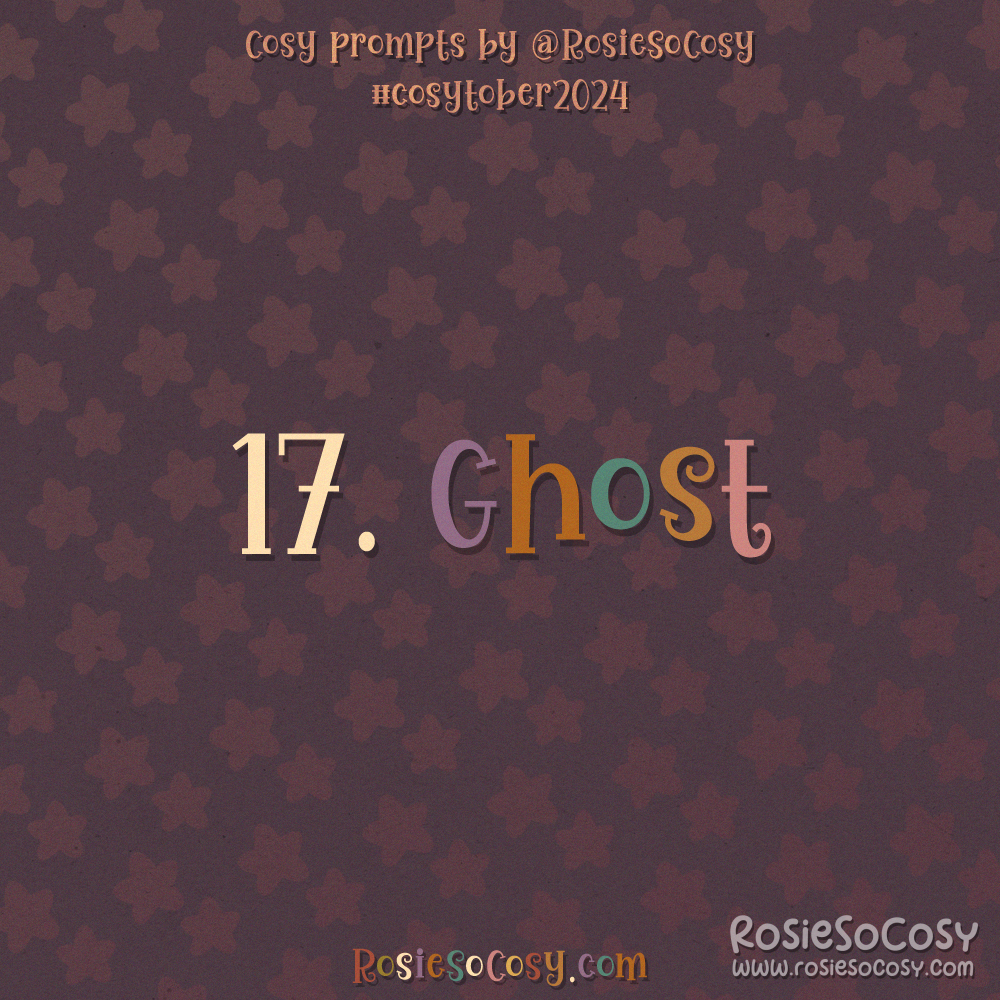 Cosytober 2024, day 17: Ghost