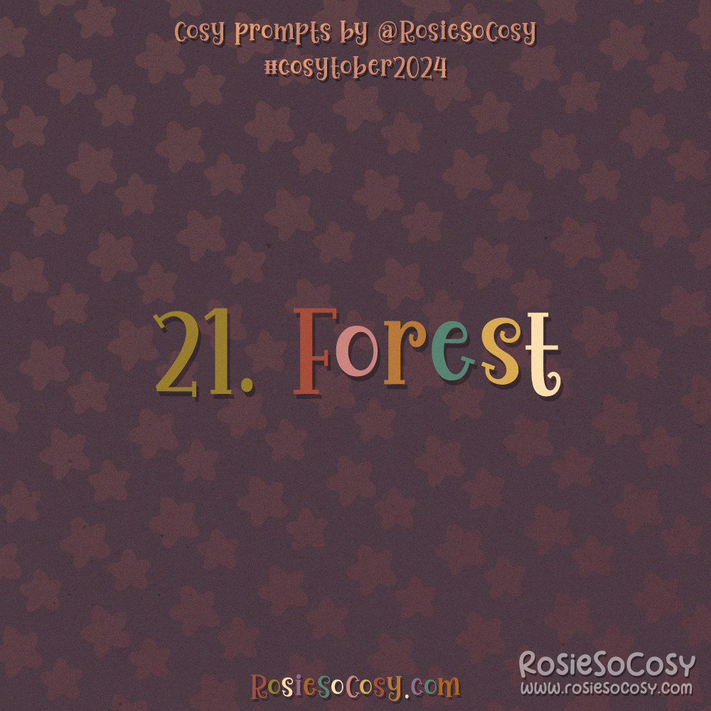 Cosytober 2024, day 21: Forest